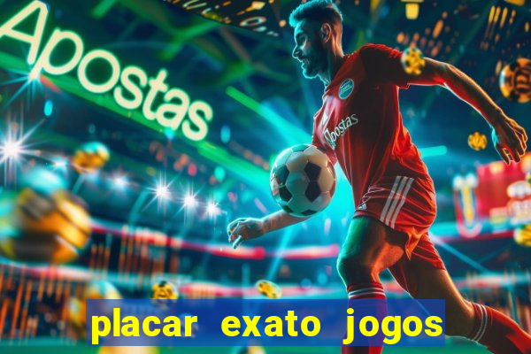 placar exato jogos de hoje